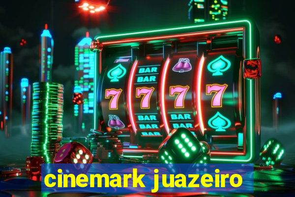 cinemark juazeiro
